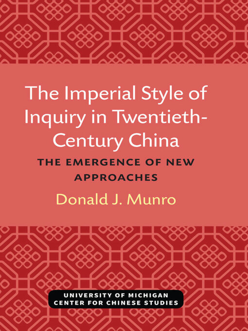 Title details for Imperial Style of Inquiry in Twentieth-Century China by Donald J. Munro - Available